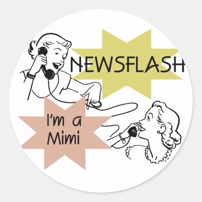 Newsflash I'm a Mimi Tshirts and Gifts Classic Round Sticker (Front)