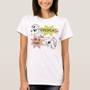 Newsflash I'm a Nani t-shirts and Gifts