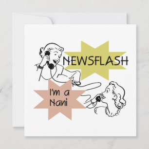 Newsflash I'm a Nani t-shirts and Gifts