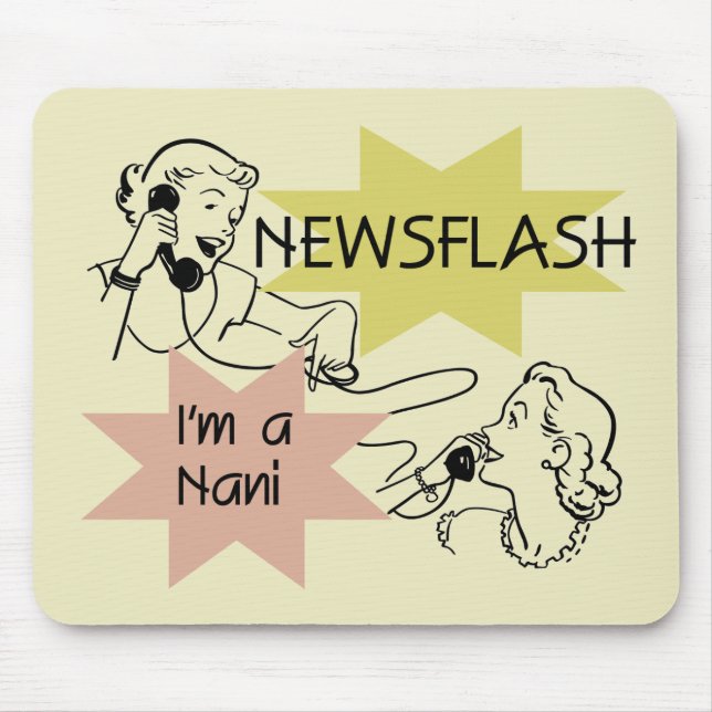 Newsflash I'm a Nani t-shirts and Gifts Mouse Mat (Front)