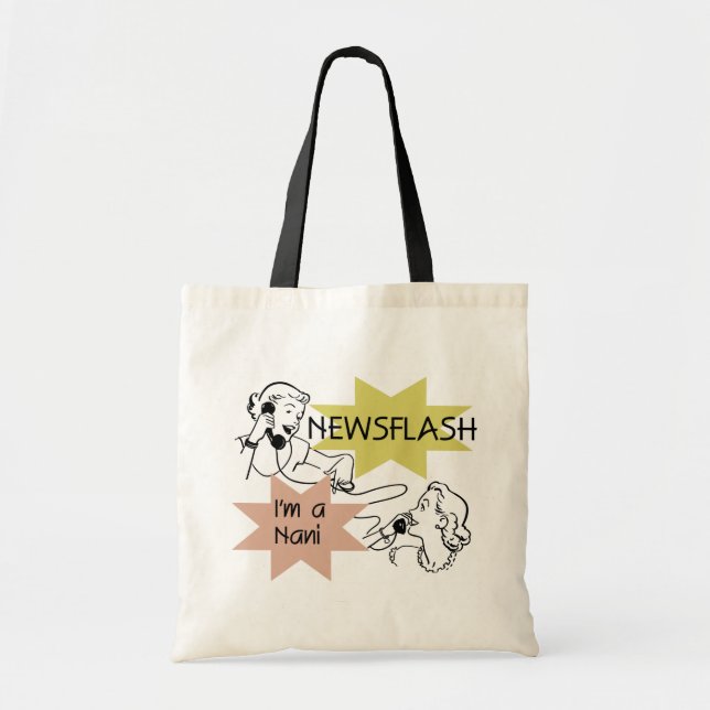 Newsflash I'm a Nani t-shirts and Gifts Tote Bag (Front)