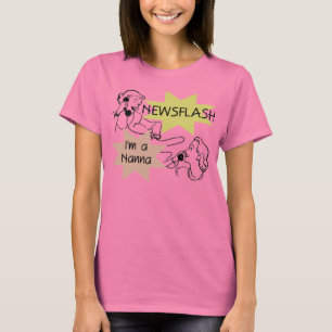 Newsflash I'm a Nanna T-shirts and Gifts