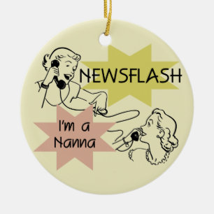 Newsflash I'm a Nanna T-shirts and Gifts Ceramic Tree Decoration