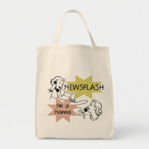 Newsflash I'm a Nanna T-shirts and Gifts Tote Bag