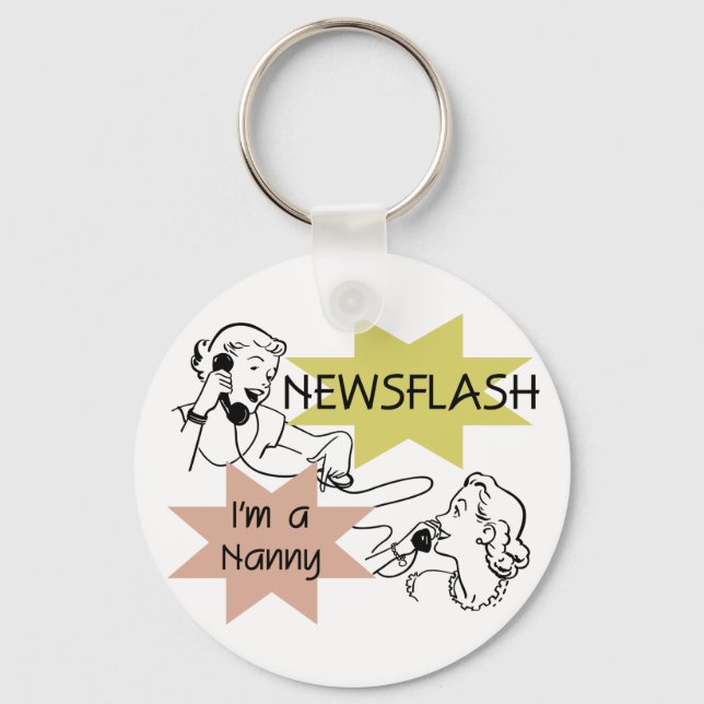 Newsflash I'm a Nanny T-shirts and Gifts Key Ring (Front)