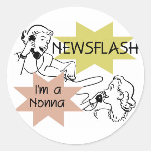 Newsflash I'm a Nonna Tshirts and Gifts Classic Round Sticker