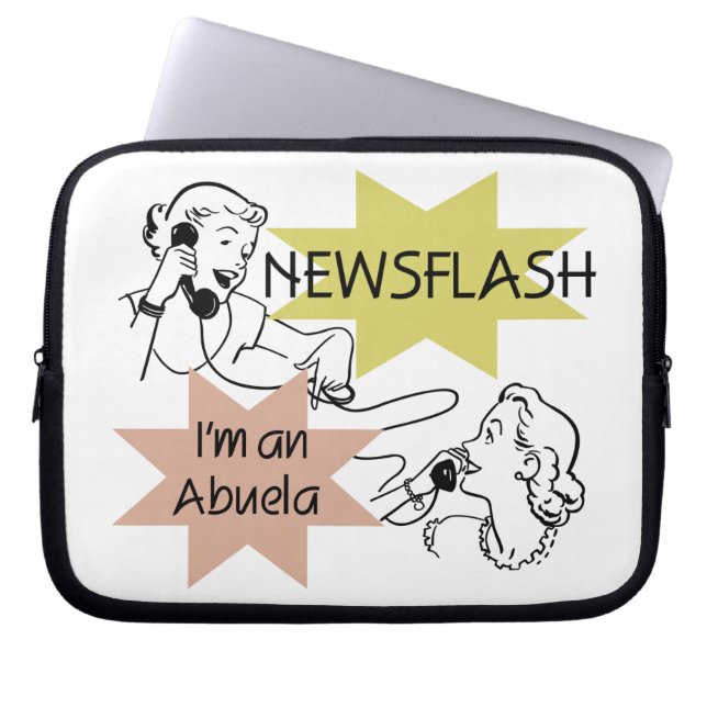 Newsflash I'm An Abuela Gifts Laptop Sleeve (Front)