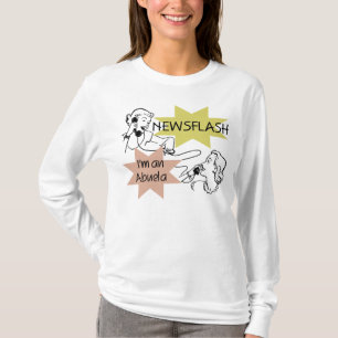 Newsflash I'm an Abuela T-shirts and Gifts