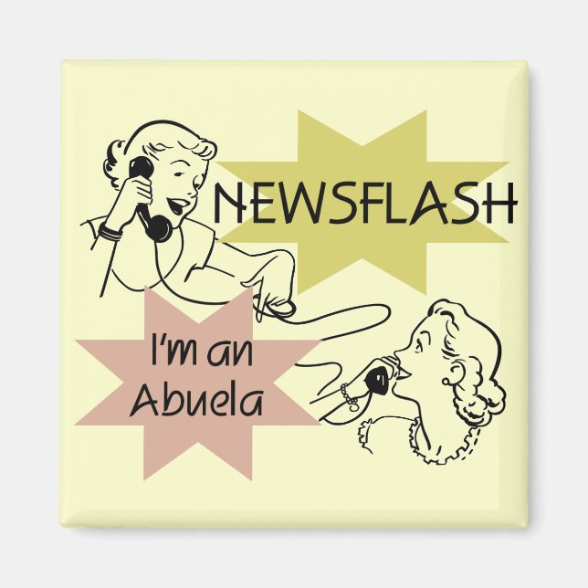 Newsflash I'm an Abuela T-shirts and Gifts Magnet (Front)