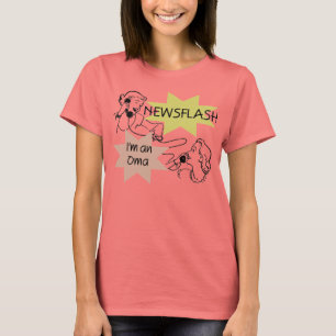 Newsflash I'm an Oma T-shirts and Gifts