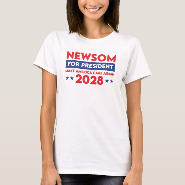 Newsom For President Make America Care Again 2028 T-Shirt (Front)