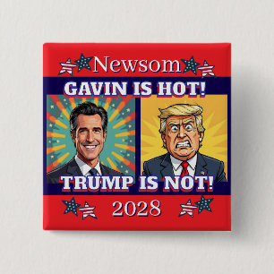 Newsom is Hot, Trump is Not   Funny Political 15 Cm Square Badge