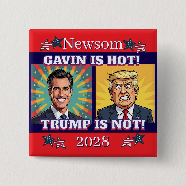 Newsom is Hot, Trump is Not | Funny Political 15 Cm Square Badge (Front)