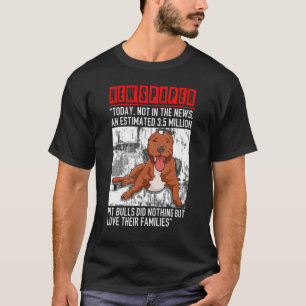 Newspaper Today Not In The News Pitbull Dog Quote T-Shirt