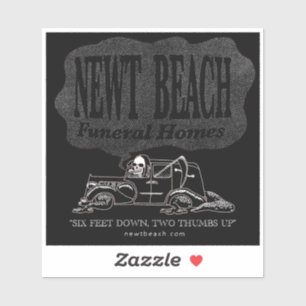"Newt Beach Funeral Homes" Sticker