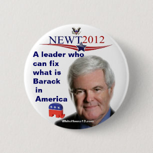 Newt Gingrich.....fixing what is Barack 6 Cm Round Badge