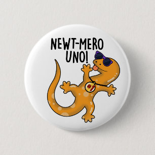Newt-mero Uno Funny Newt Pun 6 Cm Round Badge