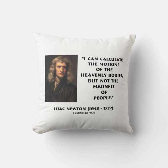 Newton Calculate Motions Madness Of People Quote Cushion (Front)