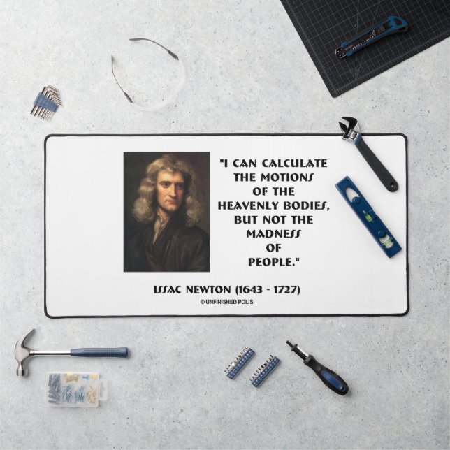 Newton Calculate Motions Madness Of People Quote Desk Mat (Workstation)
