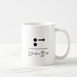 Newton's First Law Coffee Mug