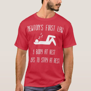 NEWTONS FIRST LAW REST Motivation Gift for Lazy G T-Shirt