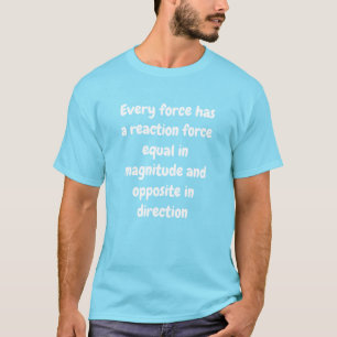 Newton's Third Law (Action & Reaction) T-Shirt