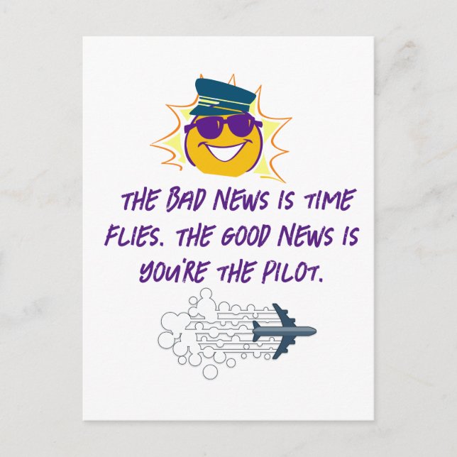 NewYear Quotes bad news is time flies.you're pilot Postcard (Front)