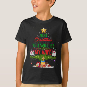 Next Christmas You Will Be My Wife Christmas Pajam T-Shirt
