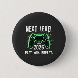 Next Level 2025 Play Win Repeat Funny Gaming Gamer 6 Cm Round Badge
