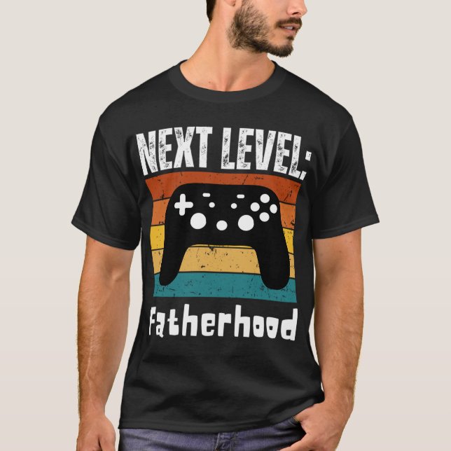 Next Level: Fatherhood, Gamer Dad/Father To Be, T-Shirt (Front)
