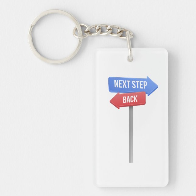 Next Step or Back – Direction Sign Motivational  Key Ring (Front)