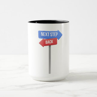 Next Step or Back – Direction Sign Motivational  Mug