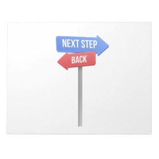 Next Step or Back – Direction Sign Motivational  Notepad
