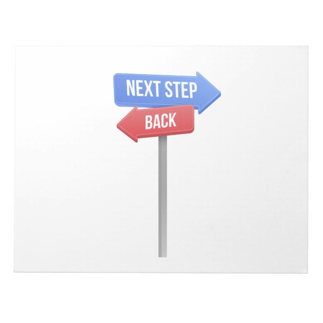 Next Step or Back – Direction Sign Motivational  Notepad (Front)