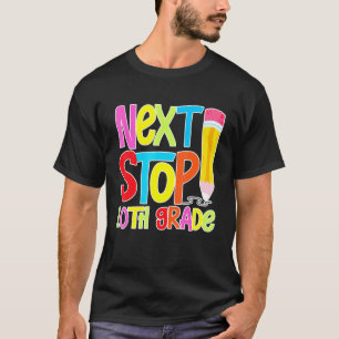 Next Stop 10th Grade T-Shirt