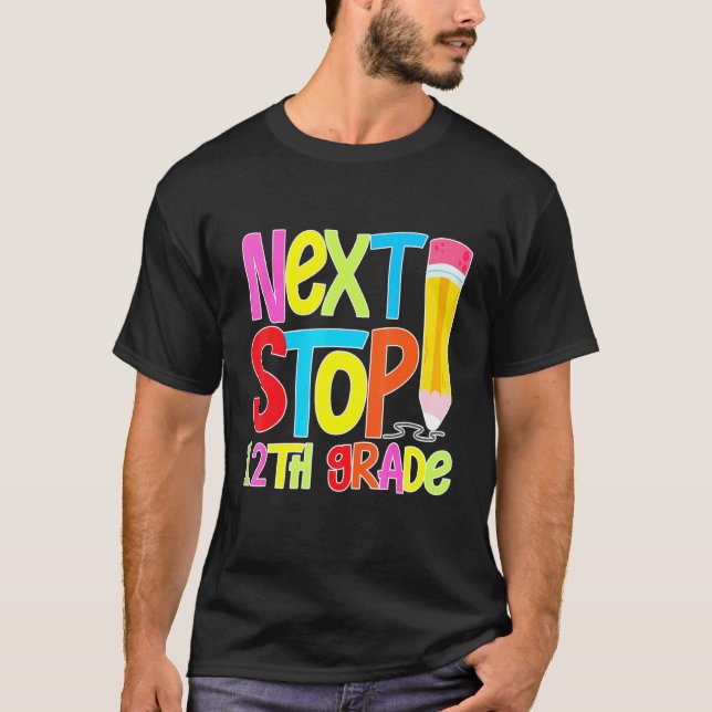 Next Stop 12th Grade T-Shirt (Front)