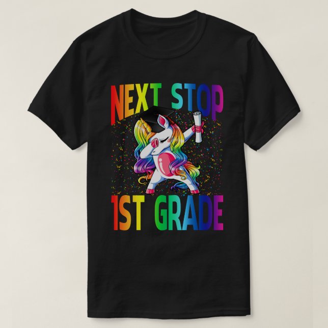 Next Stop 1st Grade Graduation Unicorn T-Shirt (Design Front)