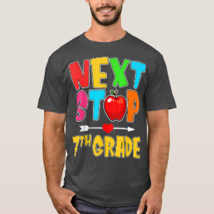Next Stop 7th Grade Hello School 7th Grade Back To T-Shirt