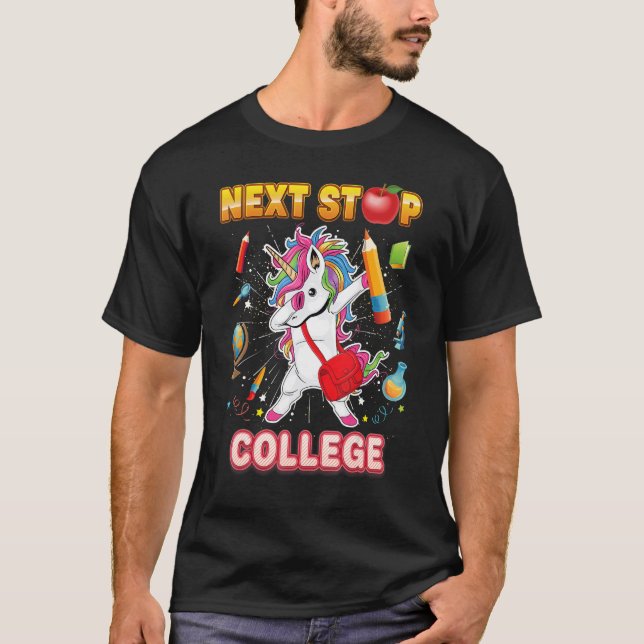 Next Stop College Dabbing Unicorn Kid Teacher Stud T-Shirt (Front)