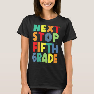 Next Stop Fifth Grade Graduation 5th Grade Graduat T-Shirt