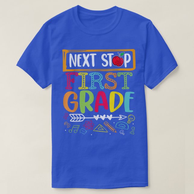 Next Stop First Grade Back To School Teacher Stude T-Shirt (Design Front)