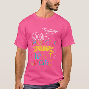 Next Stop First Grade Goodbye Kindergarten School T-Shirt