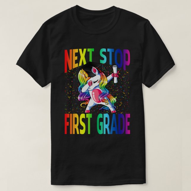 Next Stop First Grade Graduation Unicorn T-Shirt (Design Front)