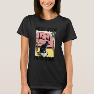 Next Stop Food Bowl Cat On Robot Vacuum Cleaner Fu T-Shirt