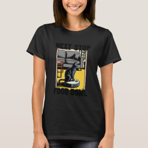 Next Stop Food Bowl Cat On Robot Vacuum Cleaner Fu T-Shirt