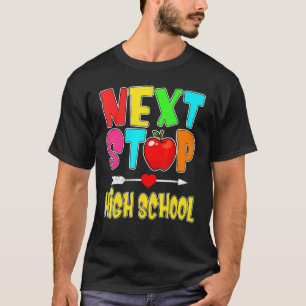 Next Stop High School Hello High School Back To Sc T-Shirt