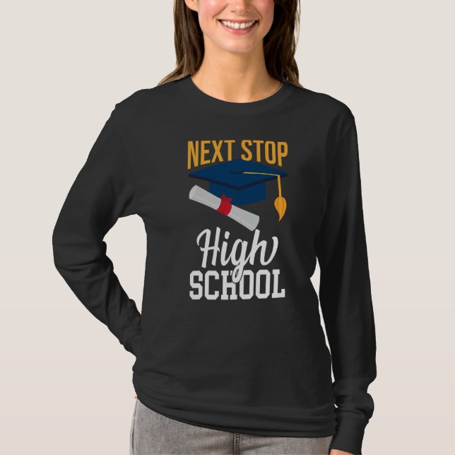 Next Stop High School Student High School   T-Shirt (Front)