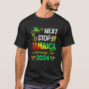 Next Stop Jamaica 2024 Couples Anniversary Family T-Shirt