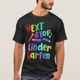 Next Stop Kindergarten Preschool Graduation 2023 B T-Shirt