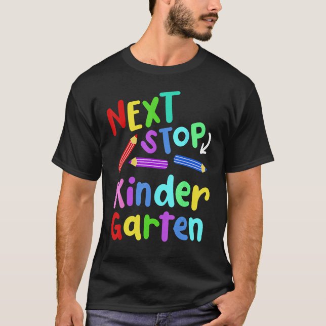 Next Stop Kindergarten Preschool Graduation 2023 B T-Shirt (Front)